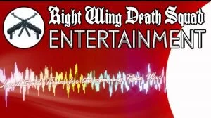 Right Wing Death Squad Entertainment